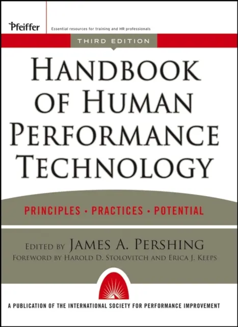 Manual de tecnología del rendimiento humano: Principios, prácticas y potencial - Handbook of Human Performance Technology: Principles, Practices, and Potential