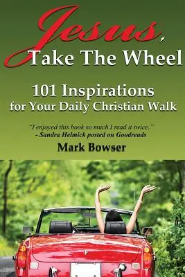 Jesús, toma el volante: 101 inspiraciones para tu camino cristiano diario - Jesus, Take the Wheel: 101 Inspirations for Your Daily Christian Walk