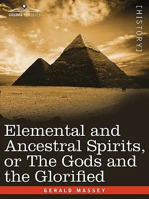 Espíritus elementales y ancestrales, o los dioses y los glorificados - Elemental and Ancestral Spirits, or the Gods and the Glorified