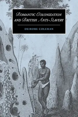 La colonización romántica y la antiesclavitud británica - Romantic Colonization and British Anti-Slavery