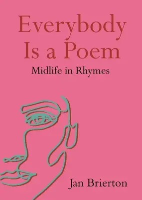 Todo el mundo es un poema: La mediana edad en rimas - Everybody Is a Poem: Midlife in Rhymes