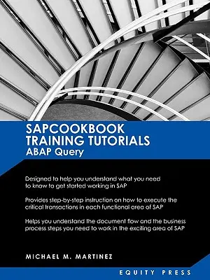 Tutoriales de Formación SAP: SAP ABAP Query y SAP Query Cookbook: Sapcookbook Tutoriales de Formación ABAP Query (Sapcookbook SAP Training Resource Ma - SAP Training Tutorials: SAP ABAP Query and SAP Query Cookbook: Sapcookbook Training Tutorials ABAP Query (Sapcookbook SAP Training Resource Ma