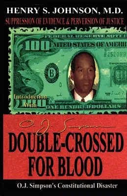 Double Crossed for Blood: El desastre constitucional de O.J. Simpson - Double Crossed for Blood: O.J. Simpson's Constitutional Disaster