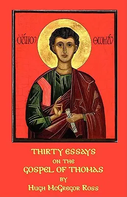 Treinta ensayos sobre el Evangelio de Tomás - Thirty Essays on the Gospel of Thomas