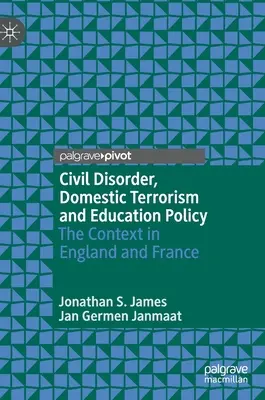 Desórdenes civiles, terrorismo doméstico y política educativa: El contexto en Inglaterra y Francia - Civil Disorder, Domestic Terrorism and Education Policy: The Context in England and France
