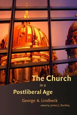 La Iglesia en la era postliberal - The Church in a Postliberal Age