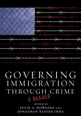 Gobernar la inmigración a través del delito: A Reader - Governing Immigration Through Crime: A Reader