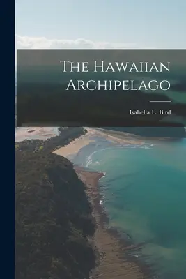 El archipiélago hawaiano - The Hawaiian Archipelago