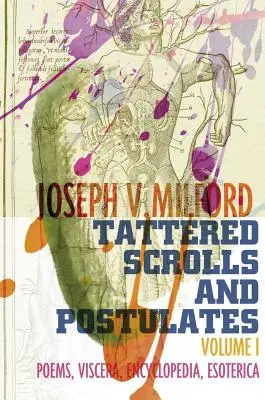 Pergaminos andrajosos y postulados: Volume 1: Poems, Viscera, Encyclopedia, Esoterica - Tattered Scrolls and Postulates: Volume 1: Poems, Viscera, Encyclopedia, Esoterica