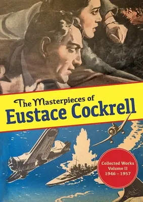 Obras maestras de Eustace Cockrell: Obras Completas, Volumen II, 1946-1957 - The Masterpieces of Eustace Cockrell: Collected Works, Volume II, 1946-1957