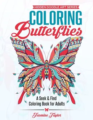 Colorear Mariposas: Un libro para colorear de buscar y encontrar para adultos - Coloring Butterflies: A Seek & Find Coloring Book for Adults