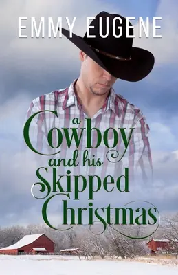 Un vaquero y su Navidad perdida - A Cowboy and his Skipped Christmas