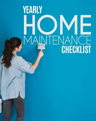 Lista De Comprobación Del Mantenimiento Anual Del Hogar: Mantenimiento anual de la casa Para los propietarios de viviendas Inversores HVAC Yard Inventario Propiedades de alquiler Inicio Reparación Calendario - Yearly Home Maintenance Check List: Yearly Home Maintenance For Homeowners Investors HVAC Yard Inventory Rental Properties Home Repair Schedule
