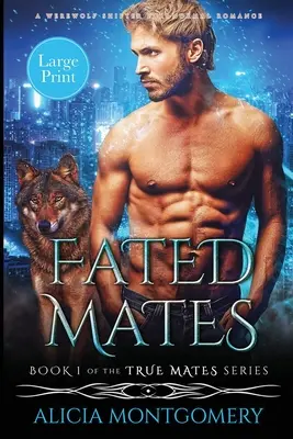 Fated Mates (Large Print Edition): Un romance paranormal entre un hombre lobo y un metamorfo - Fated Mates (Large Print Edition): A Werewolf Shifter Paranormal Romance