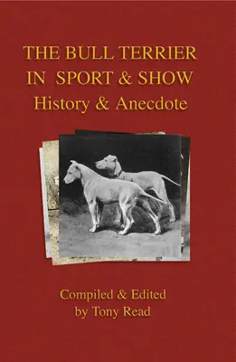 El Bull Terrier en el deporte y el espectáculo - Historia y anécdota - The Bull Terrier in Sport And Show - History & Anecdote