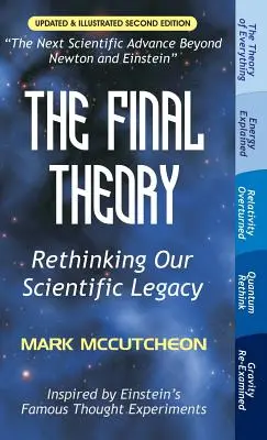 La teoría final: Repensar nuestro legado científico (segunda edición) - The Final Theory: Rethinking Our Scientific Legacy (Second Edition)