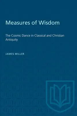 Las medidas de la sabiduría: La danza cósmica en la Antigüedad clásica y cristiana - Measures of Wisdom: The Cosmic Dance in Classical and Christian Antiquity