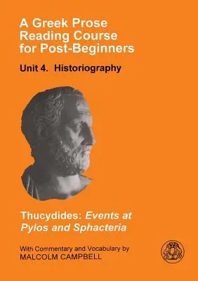 Curso de lectura de prosa griega para posprincipiantes: Historiografía: Tucídides: Sucesos de Pilos y Esfacteria - A Greek Prose Reading Course for Post-Beginners: Historiography: Thucydides: Events at Pylos and Sphacteria