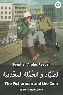 El pescador y la moneda: Lector de árabe egipcio - The Fisherman and the Coin: Egyptian Arabic Reader