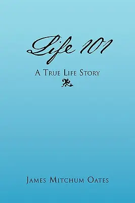 La vida 101 - Una historia real - Life 101 - A True Life Story