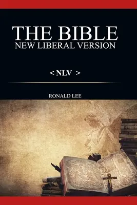 La Biblia (NLV): : Nueva Versión Liberal - The Bible (NLV): : New Liberal Version