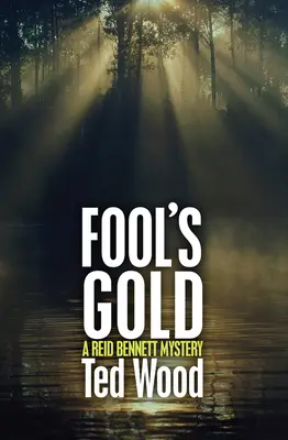 El oro de los tontos: Un misterio de Reid Bennett - Fool's Gold: A Reid Bennett Mystery