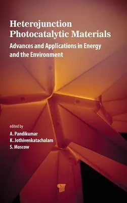 Heterojunction Photocatalytic Materials: Avances y aplicaciones en energía y medio ambiente - Heterojunction Photocatalytic Materials: Advances and Applications in Energy and the Environment