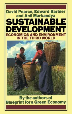 Desarrollo sostenible: Economía y medio ambiente en el Tercer Mundo - Sustainable Development: Economics and Environment in the Third World