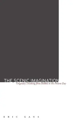 La imaginación escénica: El pensamiento originario desde Hobbes hasta nuestros días - The Scenic Imagination: Originary Thinking from Hobbes to the Present Day