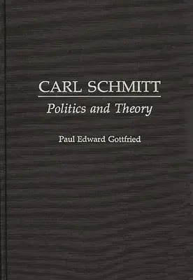 Carl Schmitt: Política y teoría - Carl Schmitt: Politics and Theory