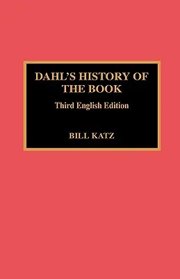 Historia del libro de Dahl: 3rd English Ed. - Dahl's History of the Book: 3rd English Ed.