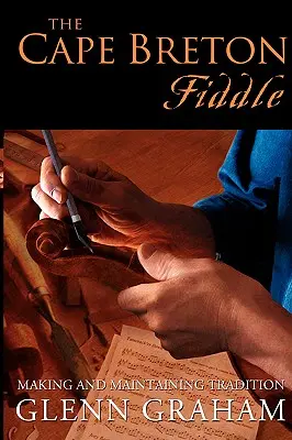 El violín del Cabo Bretón: Creación y mantenimiento de la tradición - The Cape Breton Fiddle: Making and Maintaining Tradition