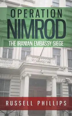 Operación Nimrod: El asedio a la embajada iraní - Operation Nimrod: The Iranian Embassy Siege