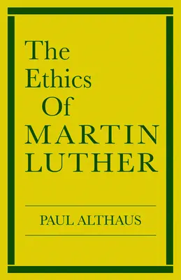 La ética de Martín Lutero - The Ethics of Martin Luther