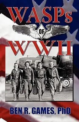 Los WASP de la Segunda Guerra Mundial - WASPs of WWII