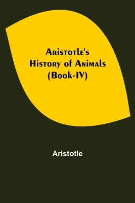 Historia de los Animales de Aristóteles (Libro IV) - Aristotle's History of Animals (Book-IV)