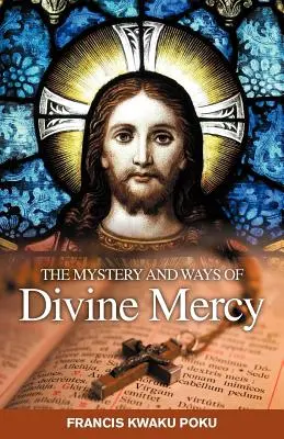 El misterio y los caminos de la Divina Misericordia - The Mystery and Ways of Divine Mercy