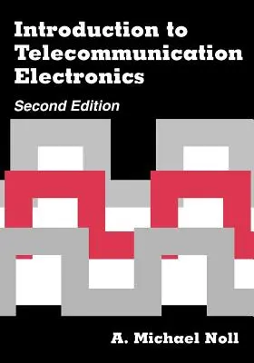 Introducción a la Electrónica de Telecomunicación 2ª ed. - Introduction to Telecommunication Electronics 2nd ed.