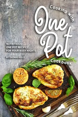 Recetas de Cocina de Una Olla: Recetas Nutritivas de Una Olla para Tus Noches Ocupadas - Cooking with One Pot Cookbook: Nutritious One Pot Recipes for Your Busy Nights