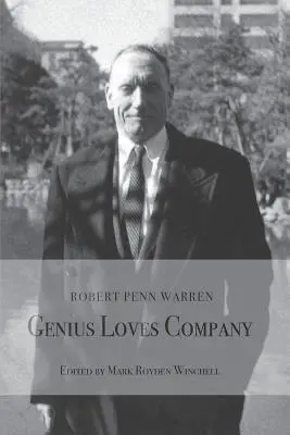 Robert Penn Warren: A los genios les gusta la compañía - Robert Penn Warren: Genius Loves Company