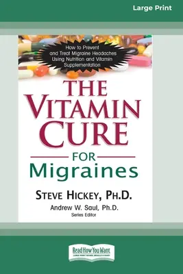 La cura vitamínica para las migrañas (16pt Large Print Edition) - The Vitamin Cure for Migraines (16pt Large Print Edition)