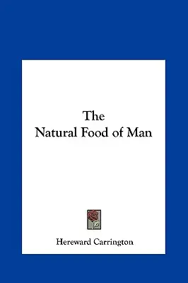 El alimento natural del hombre - The Natural Food of Man