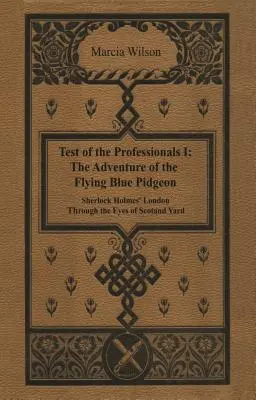 La aventura de la perdiz azul voladora: El Londres de Sherlock Holmes a través de los ojos de Scotland Yard - The Adventure of the Flying Blue Pidgeon: Sherlock Holmes' London Through The Eyes of Scotland Yard