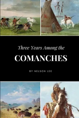 Tres años entre comanches - Three Years Among the Comanches