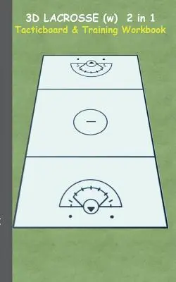 3D Lacrosse (MUJERES) 2 en 1 Tablero de tácticas y libro de entrenamiento: Tácticas/estrategias/ejercicios para entrenador/entrenadores, cuaderno, entrenamiento, ejercicio, ejercicios, dril - 3D Lacrosse (WOMEN) 2 in 1 Tacticboard and Training Book: Tactics/strategies/drills for trainer/coaches, notebook, training, exercise, exercises, dril