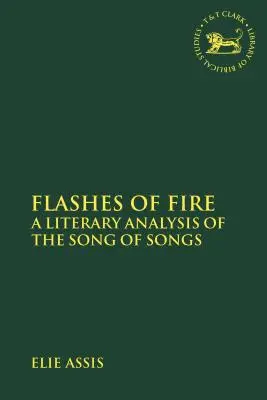 Destellos de fuego: Un análisis literario del Cantar de los Cantares - Flashes of Fire: A Literary Analysis of the Song of Songs