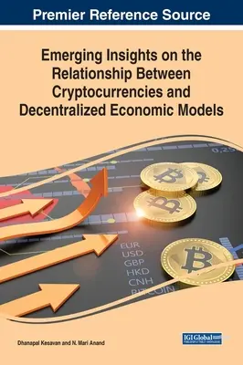 Nuevas perspectivas sobre la relación entre las criptomonedas y los modelos económicos descentralizados - Emerging Insights on the Relationship Between Cryptocurrencies and Decentralized Economic Models