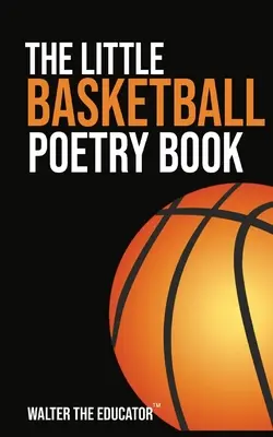 El pequeño libro de poesía del baloncesto - The Little Basketball Poetry Book