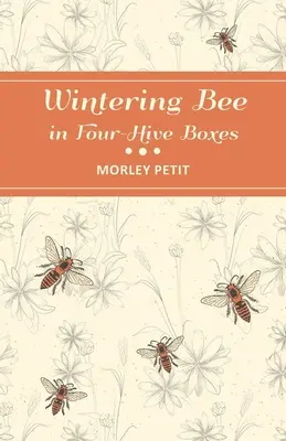 La invernada de las abejas en cajas de cuatro colmenas - Wintering Bees in Four-Hive Boxes