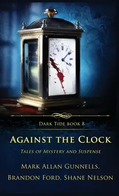 Contra reloj: Cuentos de misterio y suspense - Against the Clock: Tales of Mystery and Suspense